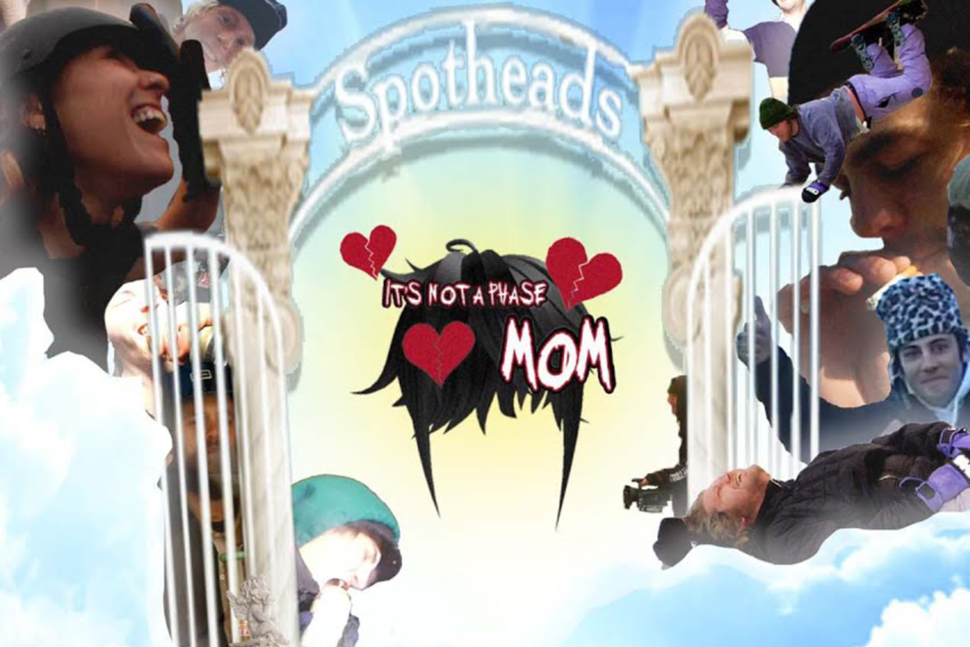 Its NOT A PHASE MOM SNOWBOARD MOVIE VERMONT SPOTHEADS ROME