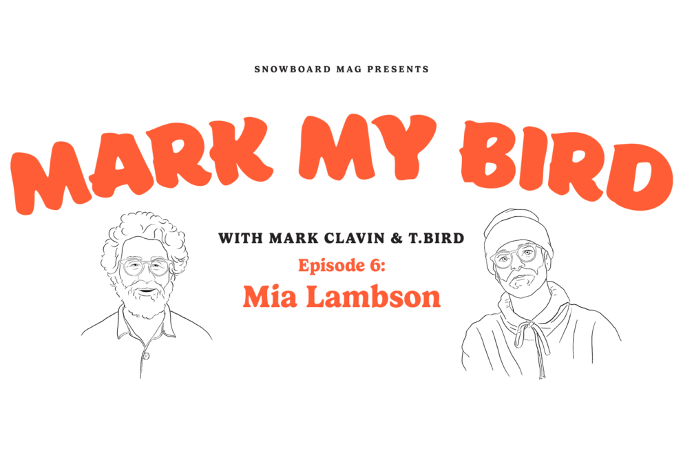 Mia Lambson Mark My Bird Snowboard Podcast